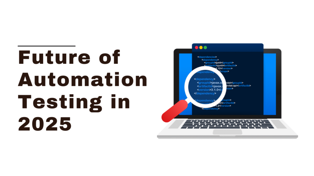 The Future of Automation Testing in 2025: Trends, Opportunities, and Challenges in India, USA, and Japan