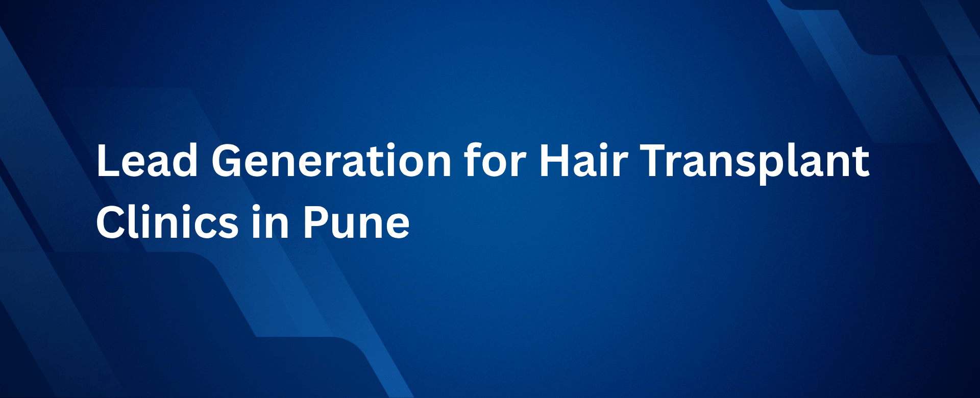 Lead Generation for Hair Transplant Clinics in Pune