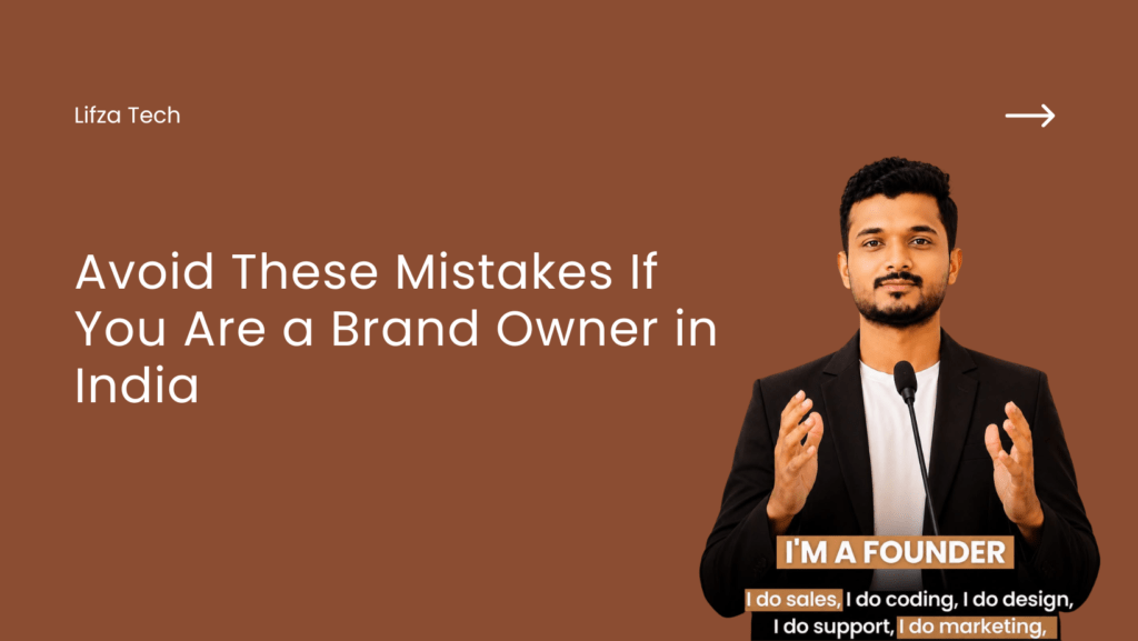 Branding And Performance Marketing Team in Pune 27 vishalpawar.lr9595@gmail.com https://lifzatech.com Avoid These Mistakes If You Are a Brand Owner in India